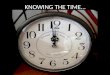 KNOWING THE TIME…