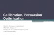 Callibration ,  Persuasion Optimisation