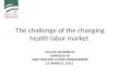 The  challenge of the changing  health labor market