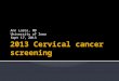 2013 Cervical cancer screening