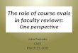 The role of course  evals in faculty reviews : One perspective