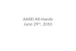 AARD All-Hands June 29 th , 2010