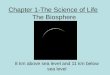 Chapter 1-The Science of Life   The Biosphere