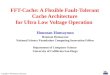 FFT-Cache: A Flexible Fault-Tolerant Cache Architecture for Ultra Low Voltage Operation
