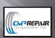 *Who We Are* *What We Do* *Why You Should Use CMP Repair*  *What Can You Expect*