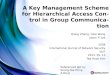 A Key Management Scheme for Hierarchical Access Control in Group Communication