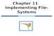 Chapter 11   Implementing File-Systems