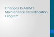 Changes  to ABIM’s Maintenance of Certification  Program