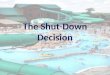 The Shut-Down Decision