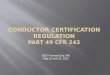 CONDUCTOR CERTIFICATION REGULATION Part 49  cfr  242