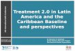 Treatment 2.0  in Latin America and  the Caribbean Baseline  and  perspectives