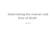 Determining the manner and time of death
