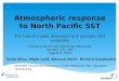 Atmospheric response to North Pacific SST