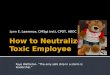 How to Neutralize a  Toxic Employee