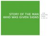 Story of the Man Who Was Given Signs