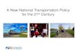 A New National Transportation Policy for the 21 st  Century