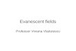Evanescent fields