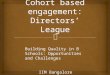 Cohort based engagement: Directors’ League