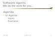 Software Agents We do the work for you