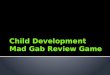 Child Development Mad Gab Review Game