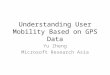 Understanding User Mobility Based on GPS Data