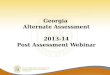 Georgia  Alternate Assessment 2013-14 Post Assessment Webinar