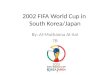 2002 FIFA World Cup in  South Korea/Japan