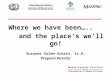 Where we have been….. and the place’s we’ll go! Susanne Salem-Schatz, Sc.D. Program Director