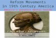 Reform  Movements in  19th Century America