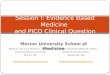 Session I: Evidence Based Medicine  and PICO Clinical Question