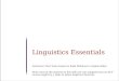 Linguistics Essentials Instructor:  Paul Tarau based on  Rada Mihalcea’s original slides