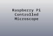 Raspberry Pi Controlled Microscope