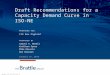 Draft Recommendations  for a  Capacity  Demand Curve in  ISO-NE
