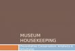 Museum Housekeeping