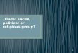 Triads: social, political or religious group?
