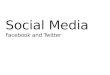 Social Media Facebook and Twitter