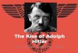 The Rise of Adolph Hitler