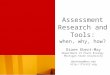 Assessment Research and Tools: when, why, how?