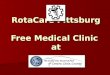 RotaCare Pittsburg  Free Medical Clinic  at