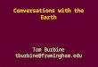 Conversations with the Earth Tom Burbine tburbine@framingham.edu