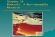 Chapter 16 Minerals: A Non-renewable Resource