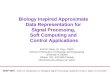 Biology Inspired Approximate  Data Representation for  Signal Processing,  Soft Computing and