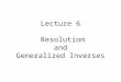 Lecture 6  Resolution and Generalized Inverses