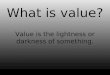 What is value?
