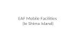 EAF Mobile Facilities  (Ie Shima Island)