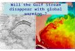 Will the Gulf Stream disappear with global warming…?
