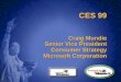 CES 99 Craig Mundie Senior Vice President Consumer Strategy Microsoft Corporation