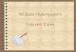 William Shakespeare’s Life and Times