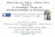 Advancing our Public Liberal Arts Mission:  A Strategic Focus on  Distinctiveness & Distinction