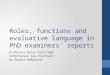 Roles, functions and evaluative language in PhD examiners’ reports